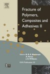 Fracture of Polymers, Composites and Adhesives II: 3rd Esis Tc4 Conference - J.G. Williams, A. Pavan, Bamber Blackman