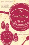 An Everlasting Meal: Cooking with Economy and Grace - Tamar Adler, Alice Waters