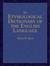 An Etymological Dictionary of the English Language - Walter W. Skeat