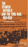 Spanish Republic and the Civil War, 1931-1939 - Gabriel Jackson