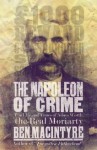 The Napoleon of Crime: The Life and Times of Adam Worth, the Real Moriarty - Ben Macintyre