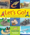 Let's Go!: The Story of Getting from There to Here - Lizann Flatt, Scot Ritchie