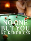 No One But You - K.C. Kendricks