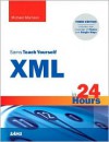 Sams Teach Yourself XML in 24 Hours [With CDROM] - Michael Morrison