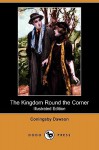 The Kingdom Round the Corner (Illustrated Edition) (Dodo Press) - Coningsby Dawson, W. D. Stevens