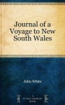 Journal of a Voyage to New South Wales - John White