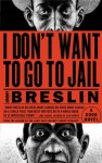 I Don't Want to Go to Jail - Jimmy Breslin