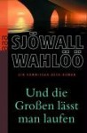 Und die Großen lässt man laufen - Per Wahlöö Maj Sjöwall