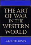 The art of war in the Western world - Archer Jones