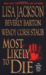 Most Likely to Die - Lisa Jackson, Beverly Barton, Wendy Corsi Staub