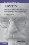 Husserl's Crisis of the European Sciences and Transcendental Phenomenology: An Introduction - Dermot Moran