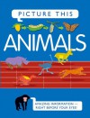 Picture This! Animals - Margaret Hynes