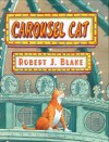 Carousel Cat - Robert J. Blake