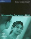 Discovering Computers 2008: Introductory (Shelly Cashman) - Gary B. Shelly, Thomas J. Cashman, Misty E. Vermaat