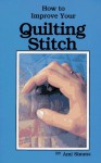 How to Improve Your Quilting Stitch - Ami Simms