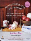 The Sharper Your Knife, the Less You Cry - Kathleen Flinn, Cassandra Campbell