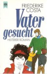 Vater gesucht - Friederike Costa