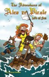 The Adventures of Alex Ze Pirate: Life at Sea - Andrew Dobson