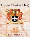 Under Drake's Flag: A Tale of the Spanish Main (Audio) - G.A. Henty, Fred Williams