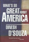 What's So Great About America - Dinesh D'Souza