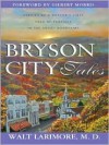 Bryson City Tales: Stories of a Doctor's First Year of Practice in the Smoky Mountains - Walt Larimore