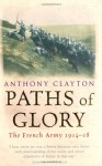 Paths of Glory: The French Army 1914-18 - Anthony Clayton