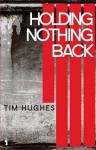 Holding Nothing Back - Tim Hughes