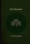 Exit Unicorns - Cindy Brandner