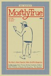 Mostly True: The West's Most Popular Hobo Graffiti Magazine - Bill Daniel