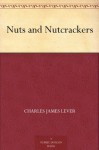 Nuts and Nutcrackers - Charles James Lever, Phiz.