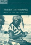 Applied Ethnobotany: People, Wild Plant Use and Conservation: Volume 6 (People and Plants International Conservation) - Anthony Cunningham