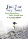 Find Your Way Home: Words from the Street, Wisdom from the Heart - Becca Stevens, The Women of Magdalene