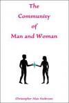 The Community of Man and Woman - Christopher Alan Anderson