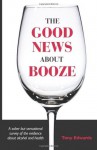 The Good News About Booze - Tony Edwards