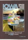 Iowa Spaces Places Faces, An Entertaining Ride Through All 99 Counties - Carson Ode