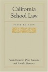 California School Law - Frank R. Kemerer, Peter Sansom, Jennifer Kemerer