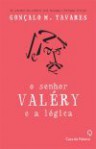 O senhor Valéry e a lógica - Gonçalo M. Tavares