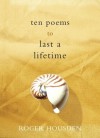 Ten Poems to Last a Lifetime - Roger Housden