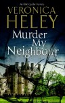 Murder My Neighbour - Veronica Heley, Julia Barrie