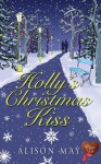 Holly's Christmas Kiss - Alison May