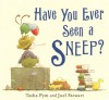 Have You Ever Seen a Sneep? - Tasha Pym, Joel Stewart