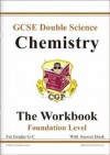 Chemistry: Double Science: GCSE: The Workbook: Foundation Level - Richard Parsons, Paddy Gannon