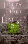 Finding Your Place After Divorce: Help and Hope for Women Who Are Starting Again - Carole Sanderson Streeter