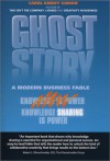 Ghost Story: A Modern Business Fable - Carol Kinsey Goman