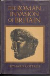 Roman Invasion Of Britain - Leonard Cottrell