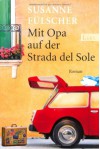 Mit Opa Auf Der Strada Del Sole Roman - Susanne Fülscher