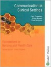 Communication in Clinical Settings: Foundations in Nursing and Health Care Series - Paul Crawford, Brian Brown