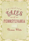 Forgotten Tales of Pennsylvania - Thomas White