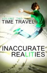 Time Travel - Aspen Bassett, Lindsey Allyson, Tom Howard, Ian Kenworthy, E.C. Myers, Inaccurate Realities