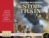 Stop the Train! (Library) - Geraldine McCaughrean